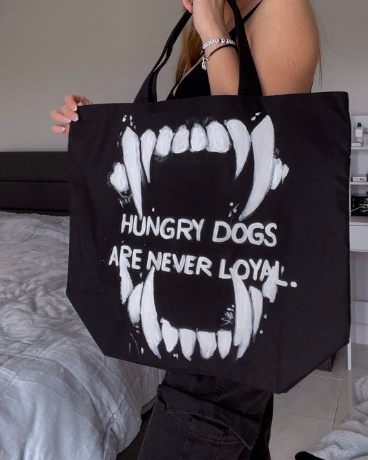 HUNGRY DOGS ARE NEVER LOYAL bag