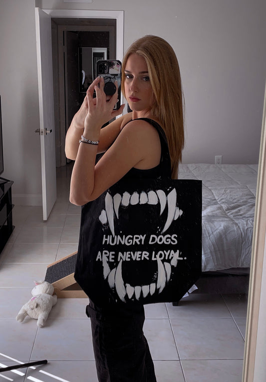 HUNGRY DOGS ARE NEVER LOYAL bag